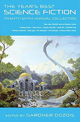The Year's Best Science Fiction: Twenty-Sixth Annual Collection-..