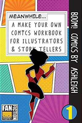 Boom! Comics By Ashleigh: A What Happens Next Comic Book For Budding Illustrators And Story Tellers-..