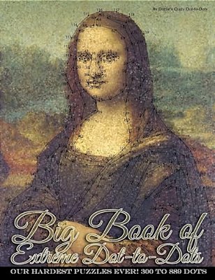 Big Book Of Extreme Dot-To-dots: Our Hardest Puzzles Ever! 300 To 889 Dots-..