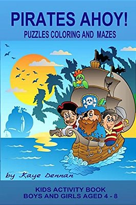 Pirates Ahoy! Kids Activity Book: Puzzles Coloring And Mazes-..