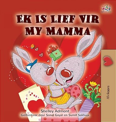 I Love My Mom (Afrikaans Children's Book)-..