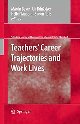 Teachers' Career Trajectories And Work Lives-..