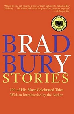 Bradbury Stories: 100 Of His Most Celebrated Tales-..