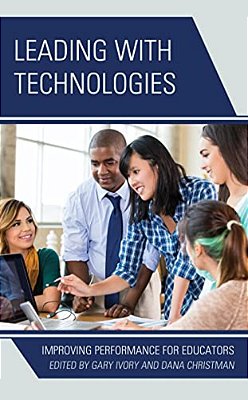 Leading With Technologies: Improving Performance For Educators-..