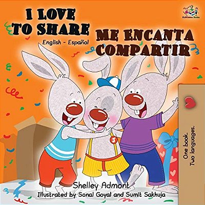 I Love To Share Me Encanta Compartir: English Spanish Bilingual Book-..