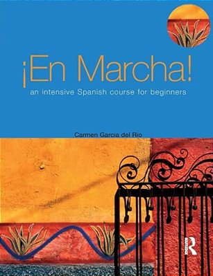 En Marcha: An Intensive Spanish Course For Beginners-..