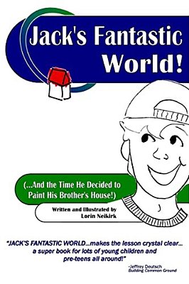 Jack's Fantastic World: (... And The Time He Decided To Paint His Brother's House!)-..