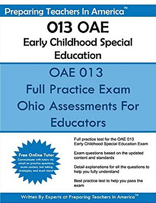 013 Oae Early Childhood Special Education: Ohio Assessments For Educators-..