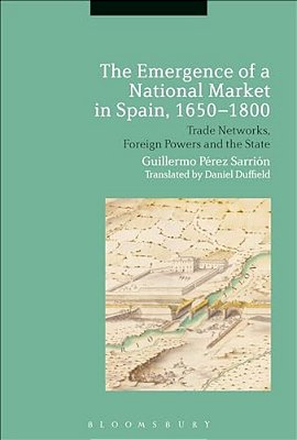 The Emergence Of A National Market In Spain, 1650-1800-..