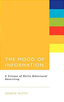 The Mood Of Information: A Critique Of Online Behavioural Advertising-..