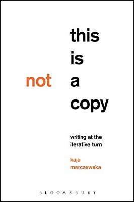 This Is Not A Copy: Writing At The Iterative Turn-..