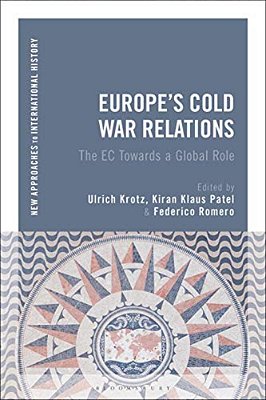 Europe's Cold War Relations The Ec Towards A Global Role-..
