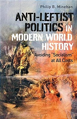 Anti-Leftist Politics In Modern World History: Avoiding 'Socialism' At All Costs-..