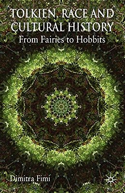 Tolkien, Race And Cultural History: From Fairies To Hobbits-..