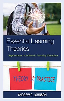 Essential Learning Theories: Applications To Authentic Teaching Situations-..