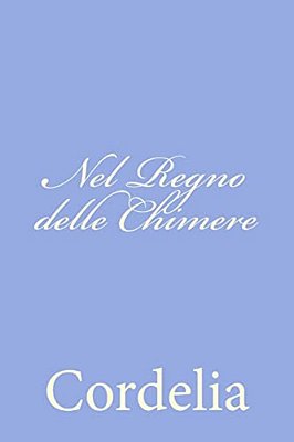 Nel Regno Delle Chimere-..