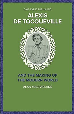 Alexis De Tocqueville And The Making Of The Modern World-..