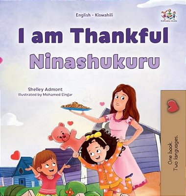 I Am Thankful (English Swahili Bilingual Children's Book)-..