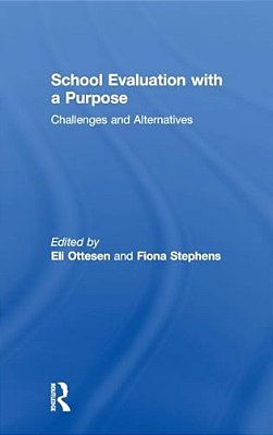 School Evaluation With A Purpose: Challenges And Alternatives-..