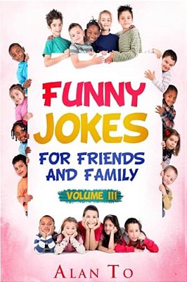 Funny Jokes For Friends And Family 3-..
