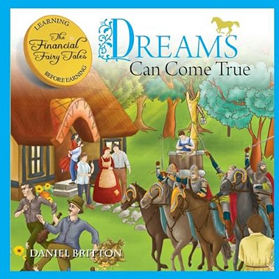 The Financial Fairy Tales: Dreams Can Come True-..