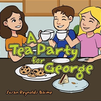 A Tea Party For George-..
