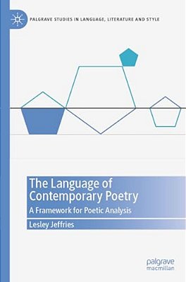 The Language Of Contemporary Poetry: A Framework For Poetic Analysis-..