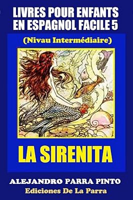 Livres Pour Enfants En Espagnol Facile 5: La Sirenita-..