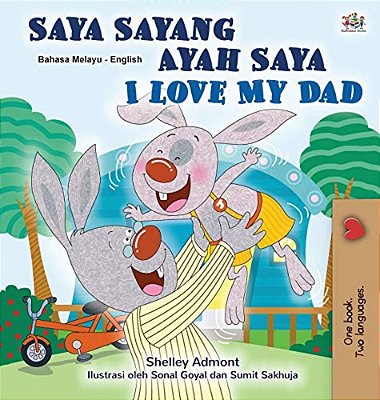 I Love My Dad (Malay English Bilingual Children's Book)-..