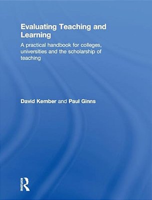 Evaluating Teaching And Learning: A Practical Handbook For Colleges, Universities And The Scholarship Of Teaching-..