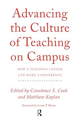 Advancing The Culture Of Teaching On Campus: How A Teaching Center Can Make A Difference-..