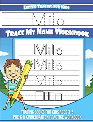 Milo Letter Tracing For Kids Trace My Name Workbook: Tracing Books For Kids Ages 3 - 5 Pre-k & Kindergarten Practice Workbook-..