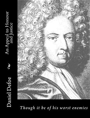 An Appeal To Honour And Justice: Though It Be Of His Worst Enemies-..