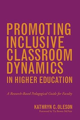 Promoting Inclusive Classroom Dynamics In Higher Education: A Research-Based Pedagogical Guide For Faculty-..