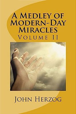 A Medley Of Modern-Day Miracles: Volume II-..