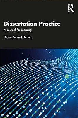 Dissertation Practice: A Journal For Learning-..