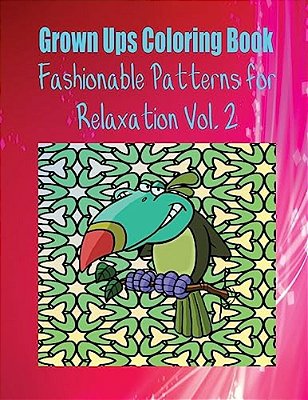 Grown Ups Coloring Book Fashionable Patterns For Relaxation Vol. 2 Mandalas-..