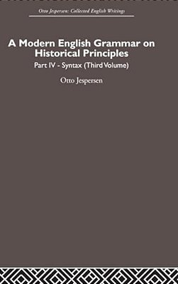 A Modern English Grammar On Historical Principles: Volume 4. Syntax (Third Volume)-..