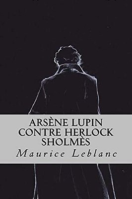 Arsène Lupin Contre Herlock Sholmès-..