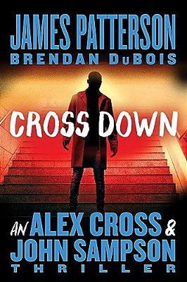Cross Down: An Alex Cross And John Sampson Thriller-..