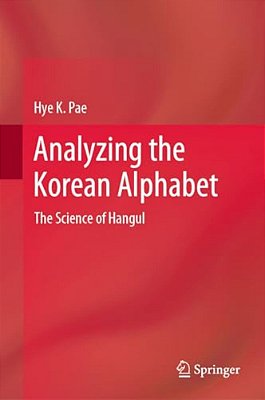 Analyzing The Korean Alphabet: The Science Of Hangul-..