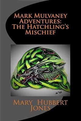 Mark Mulvaney Adventures: The Hatchling's Mischief-..