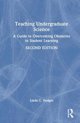 Teaching Undergraduate Science: A Guide To Overcoming Obstacles To Student Learning-..