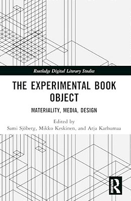 The Experimental Book Object: Materiality, Media, Design-..