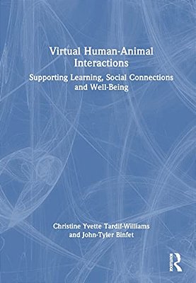 Virtual Human-Animal Interactions: Supporting Learning, Social Connections And Well-Being-..