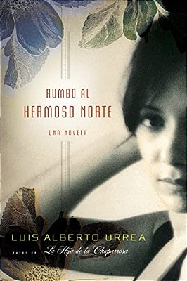 Rumbo Al Hermoso Norte: Una Novela-..