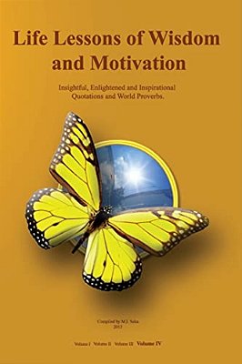Life Lessons Of Wisdom And Motivation: Insightful, Enlightened And Inspirational Quotations And Proverbs. -..