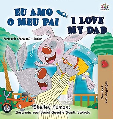 I Love My Dad (Portuguese English Bilingual Book For Kids - Portugal)-..