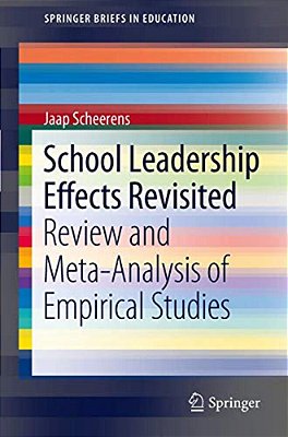 School Leadership Effects Revisited: Review And Meta-Analysis Of Empirical Studies-..
