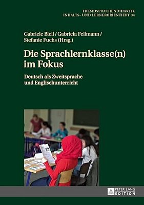 Die Sprachlernklasse(n) Im Fokus: Deutsch Als Zweitsprache Und Englischunterricht-..